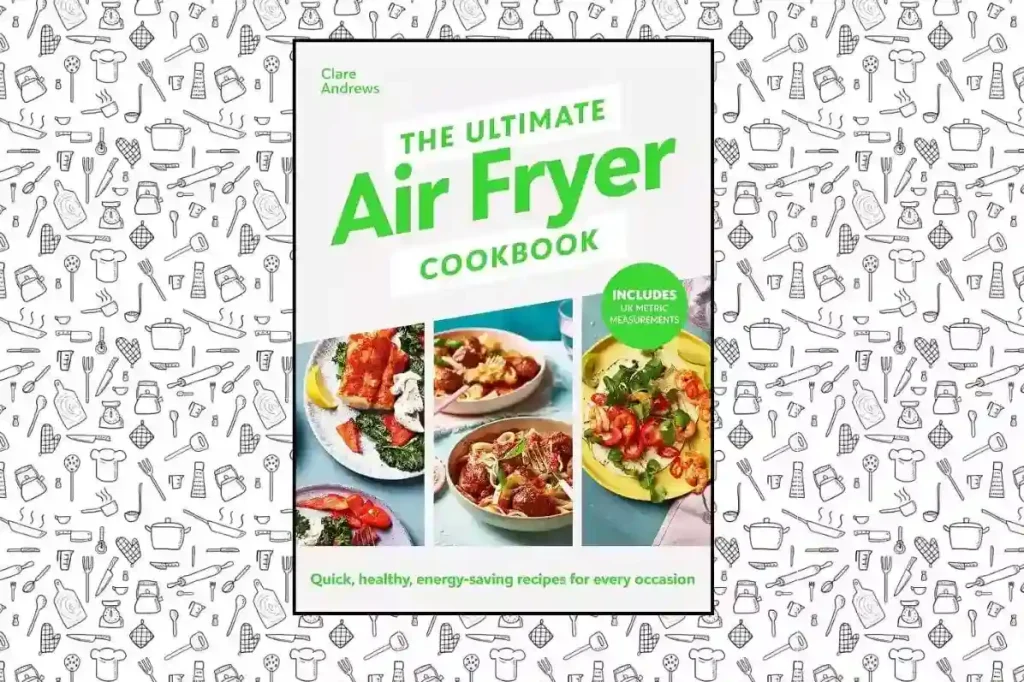 The Ultimate Air Fryer Cookbook
